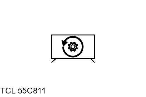 Réinitialiser TCL 55C811